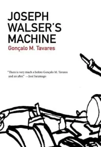 Joseph Walser's Machine (Tavares Goncalo M.)(Paperback)