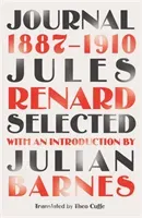Journal 1887-1910 (riverrun editions) - an exclusive new selection of the astounding French classic (Renard Jules)(Pevná vazba)