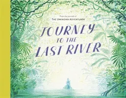Journey to the Last River (Adventurer Unknown)(Pevná vazba)