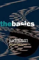 Judaism: The Basics (Neusner Jacob)(Paperback)
