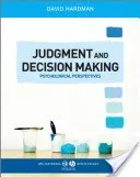 Judgment and Decision Making: Psychological Perspectives (Hardman David)(Paperback)