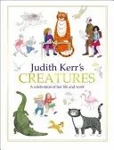 Judith Kerr's Creatures: A Celebration of the Life and Work of Judith Kerr (Kerr Judith)(Pevná vazba)