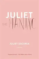 Juliet the Maniac (Escoria Juliet)(Paperback)