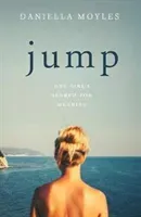 Jump - One Girl's Search for Meaning