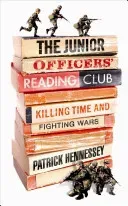 Junior Officers' Reading Club - Killing Time and Fighting Wars (Hennessey Patrick)(Paperback / softback)