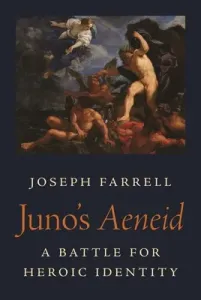 Juno's Aeneid: A Battle for Heroic Identity (Farrell Joseph)(Pevná vazba)