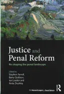 Justice and Penal Reform: Re-Shaping the Penal Landscape (Farrall Stephen)(Paperback)