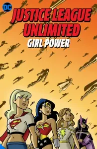 Justice League Unlimited: Girl Power (Various)(Paperback)