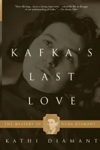 Kafka's Last Love: The Mystery of Dora Diamant (Diamant Kathi)(Paperback)