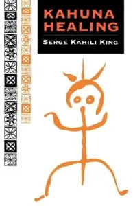 Kahuna Healing (King Serge Kahili)(Paperback)
