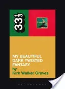 Kanye West's My Beautiful Dark Twisted Fantasy (Graves Kirk Walker)(Paperback)