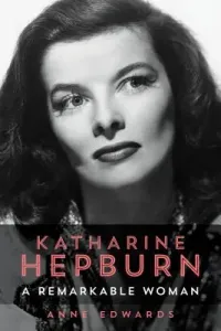 Katharine Hepburn: A Remarkable Woman (Edwards Anne)(Paperback)