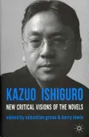 Kazuo Ishiguro: New Critical Visions of the Novels (Groes Sebastian)(Paperback)