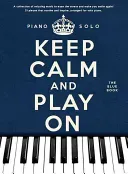 Keep Calm and Play on - The Blue Book: Piano Solo (Hal Leonard Corp)(Paperback)