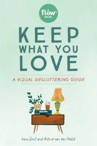 Keep What You Love: A Visual Decluttering Guide (Smit Irene)(Paperback)