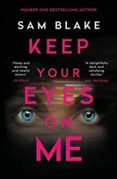 Keep Your Eyes on Me (Blake Sam (Author))(Paperback / softback) #804114