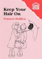 Keep Your Hair on (Holden Frances)(Paperback / softback)