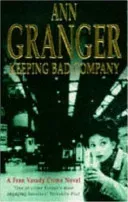 Keeping Bad Company (Fran Varady 2) - A London crime novel of mystery and mistrust (Granger Ann)(Paperback / softback)