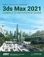 Kelly L. Murdock's Autodesk 3ds Max 2021 Complete Reference Guide (Murdock Kelly L.)(Paperback / softback)