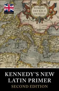 Kennedy's New Latin Primer (Kennedy Benjamin Hall)(Paperback)