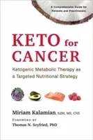 Keto for Cancer: Ketogenic Metabolic Therapy as a Targeted Nutritional Strategy (Kalamian Miriam)(Paperback)