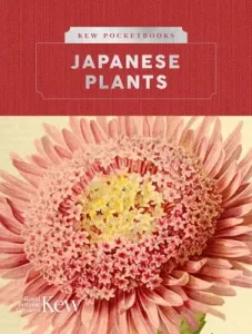 Kew Pocketbooks: Japanese Plants (Royal Botanic Gardens Kew)(Pevná vazba)