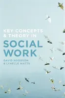 Key Concepts and Theory in Social Work (Hodgson David)(Paperback)