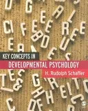 Key Concepts in Developmental Psychology (Schaffer H. Rudolph)(Paperback)