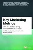 Key Marketing Metrics - The 50+ metrics every manager needs to know (Bendle Neil)(Paperback / softback)