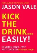 Kick the Drink...Easily! (Vale Jason)(Paperback)
