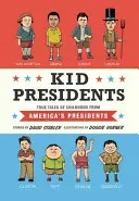 Kid Presidents: True Tales of Childhood from America's Presidents (Stabler David)(Pevná vazba)
