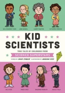 Kid Scientists: True Tales of Childhood from Science Superstars (Stabler David)(Pevná vazba)