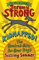 Kidnapped! The Hundred-Mile-an-Hour Dog's Sizzling Summer (Strong Jeremy)(Paperback / softback)