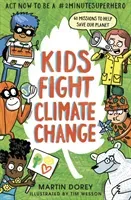 Kids Fight Climate Change: Act now to be a #2minutesuperhero (Dorey Martin)(Paperback / softback)