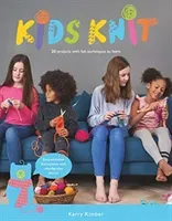 Kids Knit: 20 Projects with Fun Techniques to Learn (Kimber Kerry)(Paperback)
