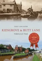 Kidsgrove & Butt Lane Through Time (Lancaster Tony)(Paperback / softback)