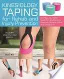 Kinesiology Taping for Rehab and Injury Prevention: An Easy, At-Home Guide for Overcoming Common Strains, Pains and Conditions (Kim Aliana)(Paperback)