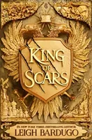 King of Scars - return to the epic fantasy world of the Grishaverse, where magic and science collide (Bardugo Leigh)(Pevná vazba)