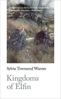 Kingdoms of Elfin (Warner Sylvia Townsend)(Paperback)