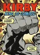 Kirby: King of Comics (Anniversary Edition) (Evanier Mark)(Paperback)