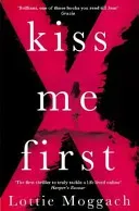 Kiss Me First (Moggach Lottie)(Paperback / softback)