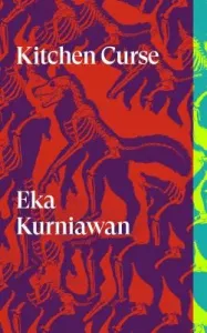 Kitchen Curse: Stories (Kurniawan Eka)(Paperback)