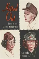 Kitted Out - Style and Youth Culture in the Second World War (Young Caroline)(Paperback / softback)