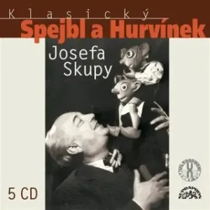 Klasický Spejbl a Hurvínek Josefa Skupy - Josef Skupa - audiokniha