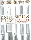 Knife Skills Illustrated: A User's Manual (Hertzmann Peter)(Pevná vazba)