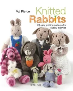 Knitted Rabbits: 20 Easy Knitting Patterns for Cuddly Bunnies (Pierce Val)(Paperback)