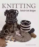 Knitting: Stitch-Led Design (Ellen Alison)(Paperback)