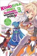 Konosuba: God's Blessing on This Wonderful World!, Vol. 3 (Light Novel): You're Being Summoned, Darkness (Akatsuki Natsume)(Paperback)