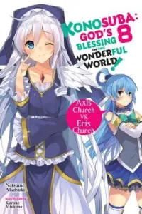 Konosuba: God's Blessing on This Wonderful World!, Vol. 8 (Light Novel): Axis Church vs. Eris Church (Akatsuki Natsume)(Paperback)