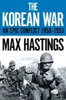 Korean War - An Epic Conflict 1950-1953 (Hastings Max)(Paperback / softback)